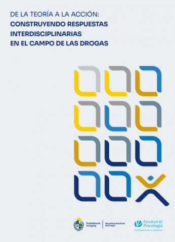 Portada del libro  De la teoría a la acción: construyendo respuestas interdisciplinarias en el campo de las drogas